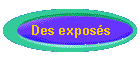 Des exposs