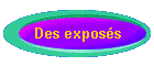 Des exposs